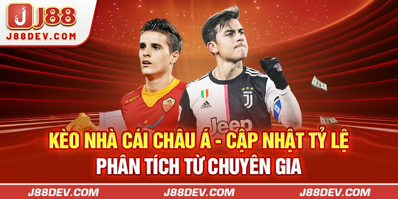 Kèo Nhà Cái Châu Á - Cập Nhật Tỷ Lệ, Phân Tích Từ Chuyên Gia