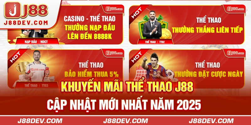 Khuyến Mãi Thể Thao J88 Cập Nhật Mới Nhất Năm 2025
